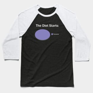 The Diet Starts Tomorrow Baseball T-Shirt